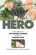 Looking for a Hero: Staff Sergeant Joe Ronnie Hooper and the Vietnam War Cover