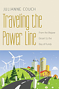 Traveling the Power Line: From the Mojave Desert to the Bay of Fundy (Our Sustainable Future) Cover