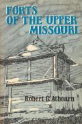 Forts of the Upper Missouri