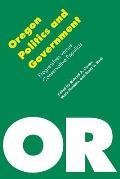 Oregon Politics and Government: Progressives Versus Conservative Populists (Politics and Governments of the American States) Cover