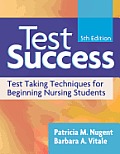 Test Success: Test Taking Techniques for Beginning Nursing Students