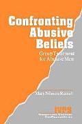 Confronting Abusive Beliefs: Group Treatment for Abusive Men Cover
