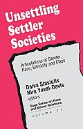 Unsettling Settler Societies: Articulations of Gender, Race, Ethnicity & Class Cover