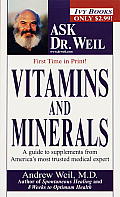 Vitamins and Minerals: A Guide to Supplements from America's Most Trusted Medical Expert (Ask Dr. Weil)