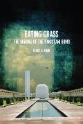 Eating Grass: The Making of the Pakistani Bomb Cover