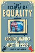 The Eclipse of Equality: Arguing America on Meet the Press