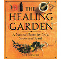 The Healing Garden: A Natural Haven for Body, Senses and Spirit