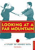 Looking at a Far Mountain: A Study of Kendo Kata (Tuttle Martial Arts) Cover