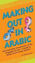 Making Out in Arabic (Making Out Books)