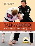 Taekwondo Grappling Techniques: Hone Your Competitive Edge for Mixed Martial Arts [With DVD]