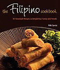 Filipino Cookbook: 85 Homestyle Recipes to Delight Your Family and Friends