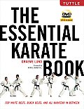 The Essential Karate Book: For White Belts, Black Belts and All Karateka in Between [With DVD]