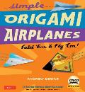 Simple Origami Airplanes Kit: Fold 'em & Fly 'Em!