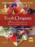 Trash Origami: 25 Paper Folding Projects Reusing Everyday Materials Cover