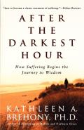After the Darkest Hour: How Suffering Begins the Journey to Wisdom Cover