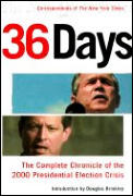 Thirty-Six Days: The Complete Chronicle of the 2000 Presidential Election Crisis
 Cover