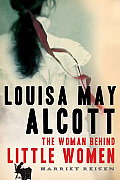 Louisa May Alcott: The Woman Behind Little Women Cover