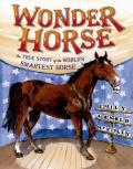 Wonder Horse: The True Story of the World's Smartest Horse Cover