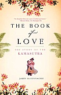 The Book of Love: The Story of the Kamasutra Cover