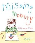 Missing Mommy: A Book about Bereavement