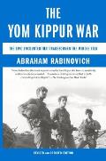 The Yom Kippur War: The Epic Encounter That Transformed the Middle East