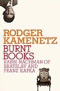 Burnt Books: Rabbi Nachman of Bratslav and Franz Kafka Cover