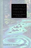 A Passage Through Divorce: An Interactive Journal for Healing