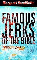 Famous Jerks of the Bible