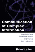 Communication of Complex Information: User Goals and Information Needs for Dynamic Web Information