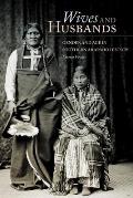 New Directions in Native American Studies #04: Wives and Husbands: Gender and Age in Southern Arapaho History Cover
