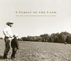 Charles M. Russell Center Series on Art and Photography of t #13: A Family of the Land: The Texas Photography of Guy Gillette Cover