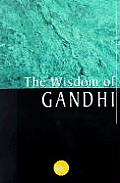 The Wisdom of Gandhi