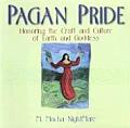 Pagan Pride: Honoring the Craft and the Culture of Earth and Goddess (Pride) Cover