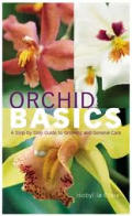 Orchid Basics: A Step-By-Step Guide to Growing and General Care Cover