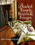 Beaded Tassels, Braids and Fringes (99 Edition)