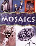 Mosaics: Essential Techniques and Classic Projects