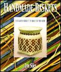 Handmade Baskets: Twenty Eight Beautiful Basketsto Make for Your Home