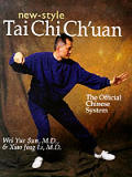 New-Style Tai Chi Ch'uan: The Official Chinese System