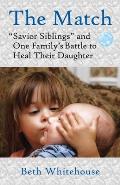 The Match: "Savior Siblings" and One Family's Battle to Heal Their Daughter Cover