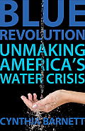 Blue Revolution: Unmaking America's Water Crisis Cover