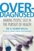 Overdiagnosed: Making People Sick in the Pursuit of Health Cover