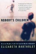 Nobody's Children : Abuse and Neglect, Foster Drift, and the Adoption Alternative (99 Edition)