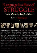 Language Is a Place of Struggle: Great Quotes by People of Color Cover