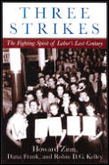 Three Strikes: The Fighting Spirit of Labor's Last Century Cover