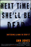 Next Time, She'll Be Dead: Battering & How to Stop It Cover