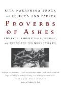 Proverbs of Ashes: Violence, Redemptive Suffering, and the Search Fo What Saves Us Cover
