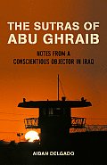 The Sutras of Abu Ghraib: Notes from a Conscientious Objector