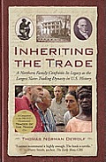 Inheriting the Trade: A Northern Family Confronts Its Legacy as the Largest Slave-Trading Cover