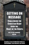 Getting on Message: Challenging the Christian Right from the Heart of the Gospel Cover