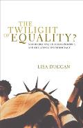 Twilight of Equality? : Neoliberalism, Cultural Politics, and the Attack on Democracy (03 Edition)